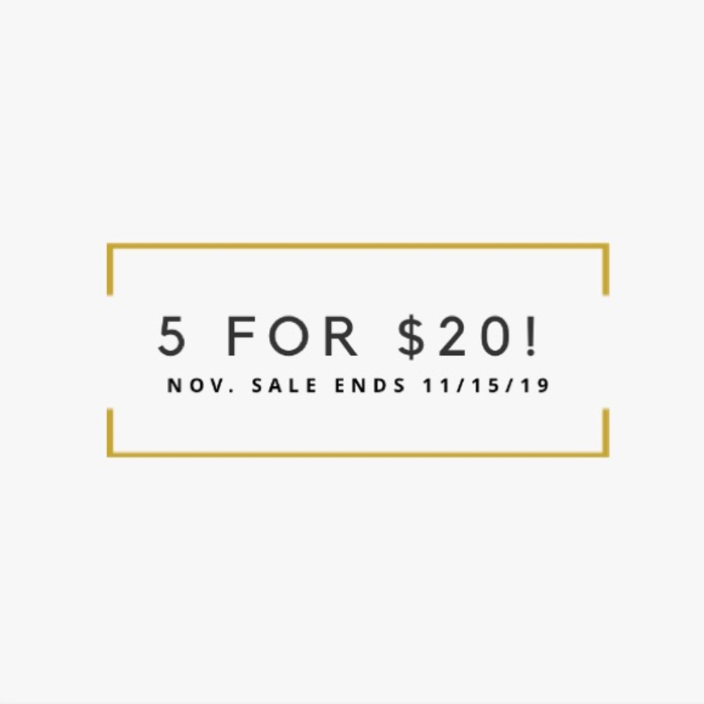 FALL CLEAR OUT SALE! 5 for $20!